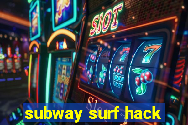 subway surf hack