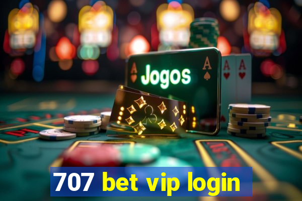 707 bet vip login