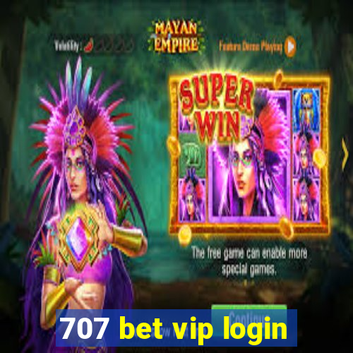707 bet vip login