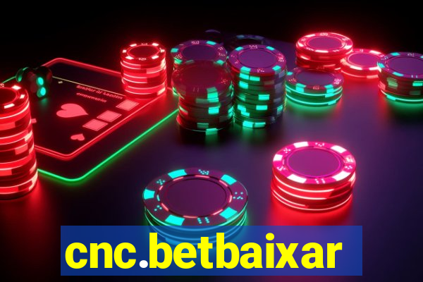 cnc.betbaixar
