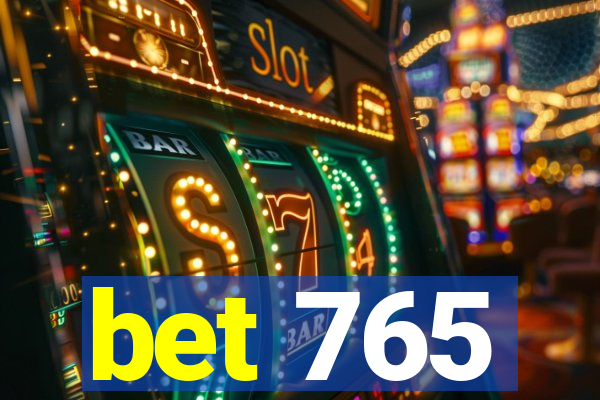 bet 765