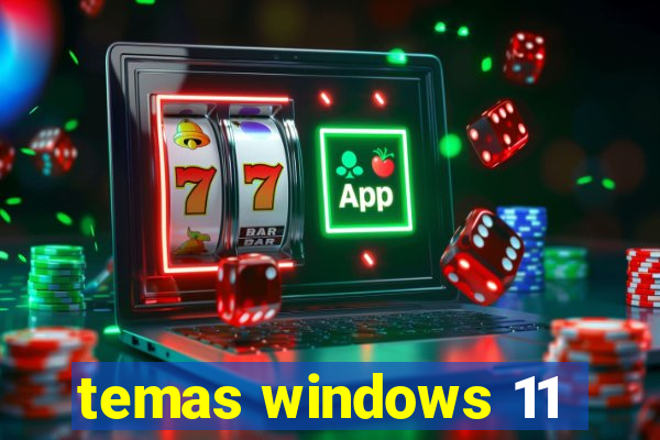 temas windows 11