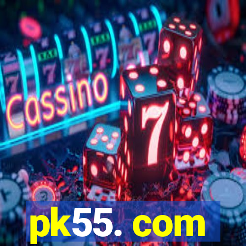 pk55. com