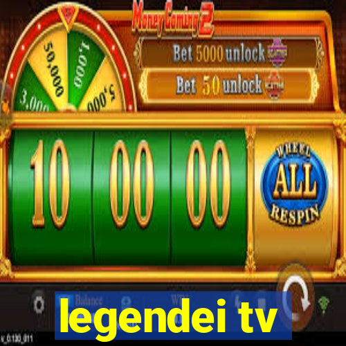 legendei tv