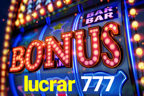 lucrar 777