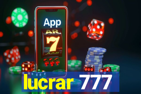 lucrar 777