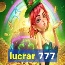 lucrar 777