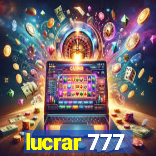 lucrar 777