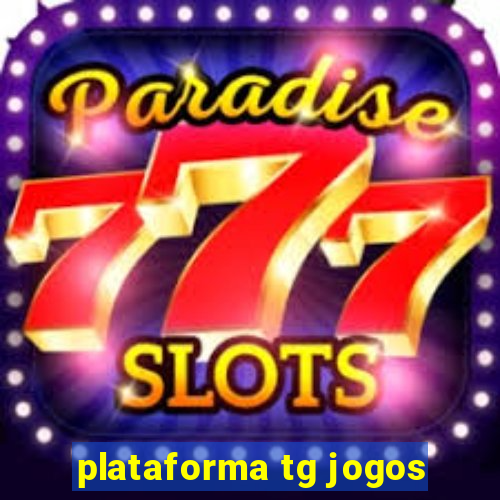 plataforma tg jogos