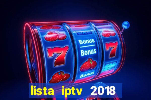 lista iptv 2018 gratis atualizada futebol