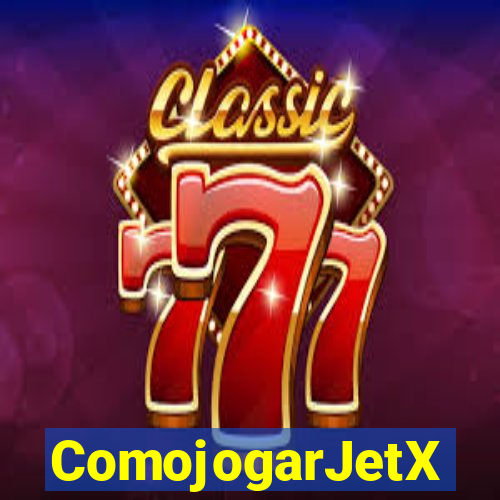 ComojogarJetX