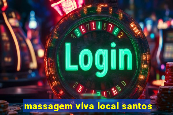 massagem viva local santos