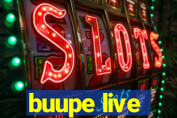 buupe live