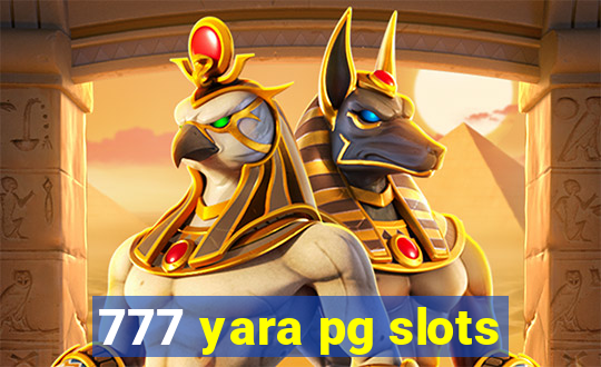 777 yara pg slots