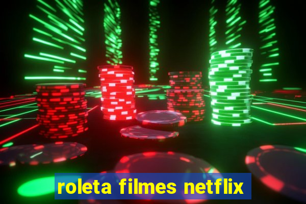 roleta filmes netflix