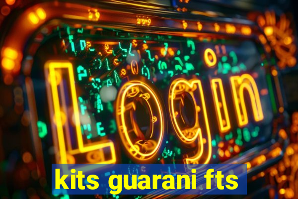 kits guarani fts