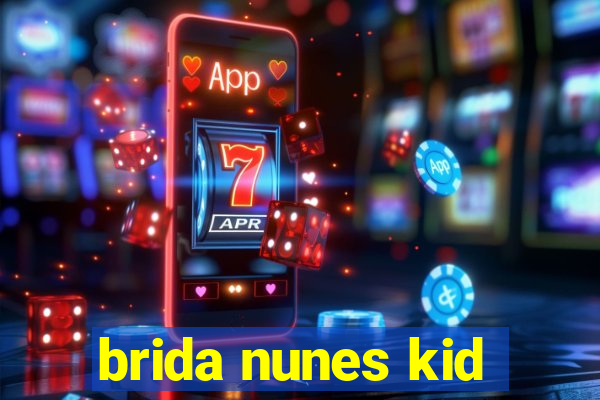 brida nunes kid
