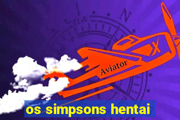 os simpsons hentai