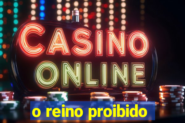 o reino proibido