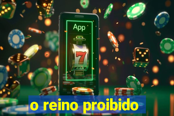 o reino proibido