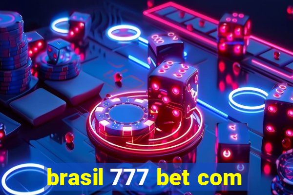brasil 777 bet com
