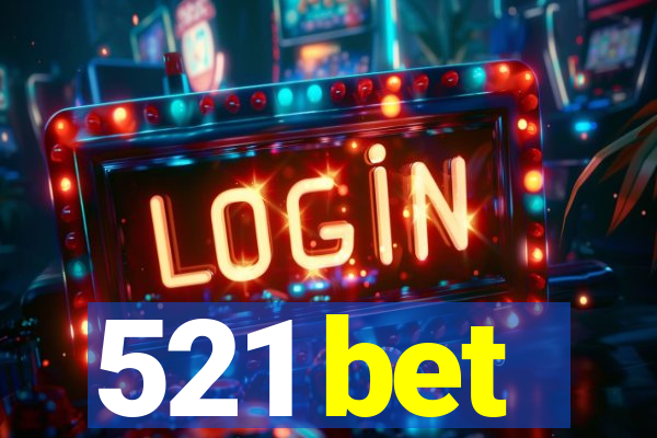 521 bet