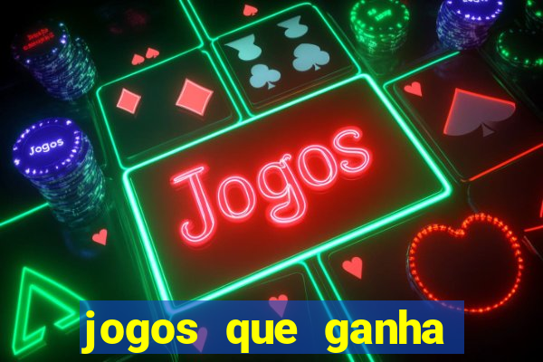 jogos que ganha dinheiro no cadastro