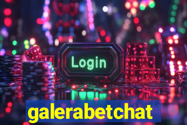 galerabetchat