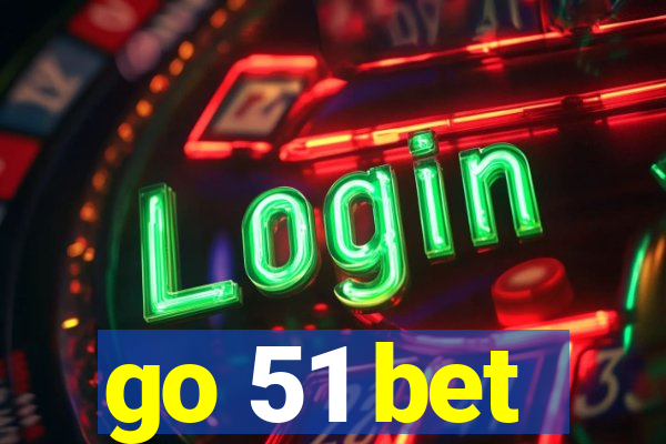 go 51 bet