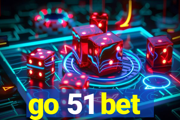 go 51 bet