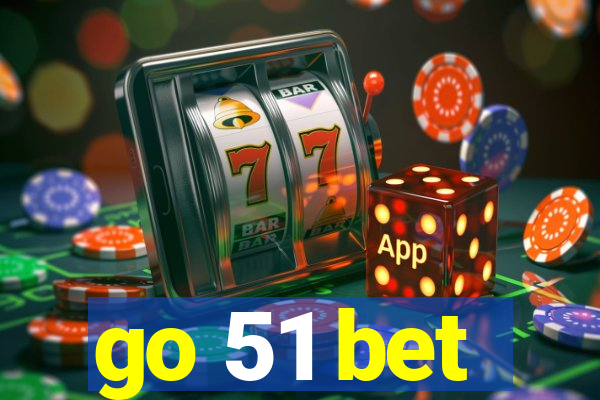 go 51 bet