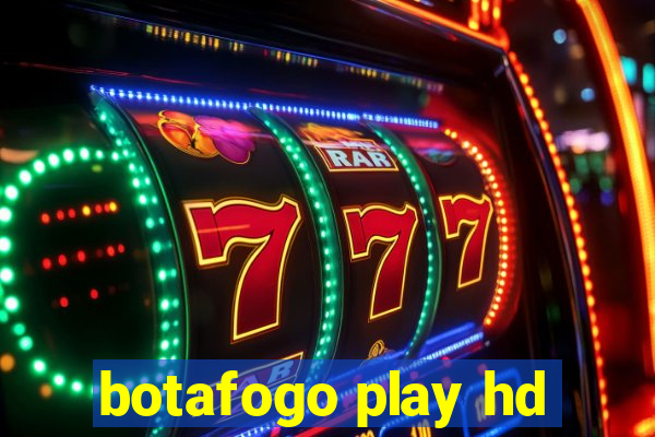 botafogo play hd
