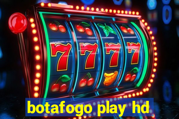 botafogo play hd