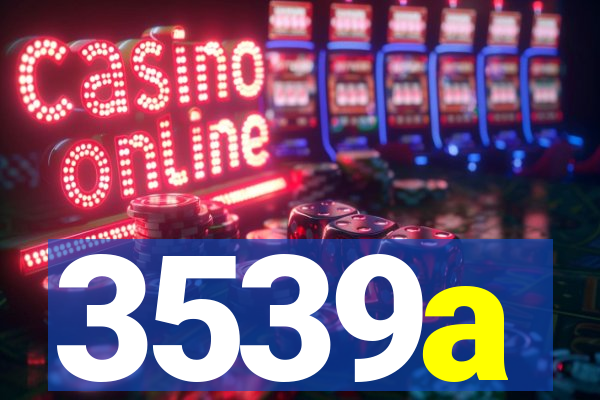 3539a
