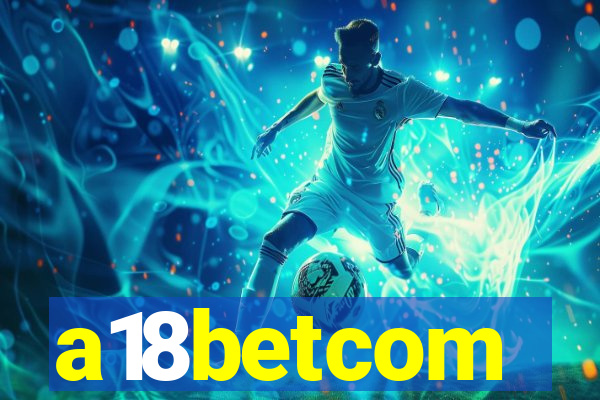 a18betcom