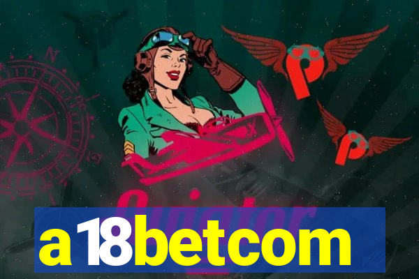 a18betcom