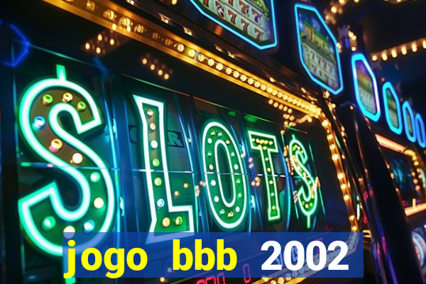 jogo bbb 2002 download android