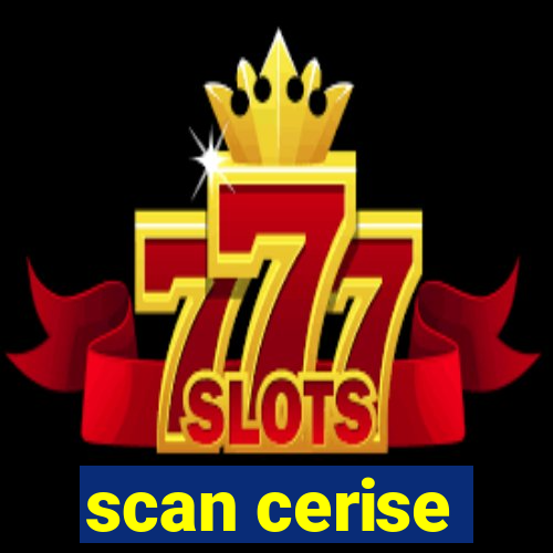 scan cerise