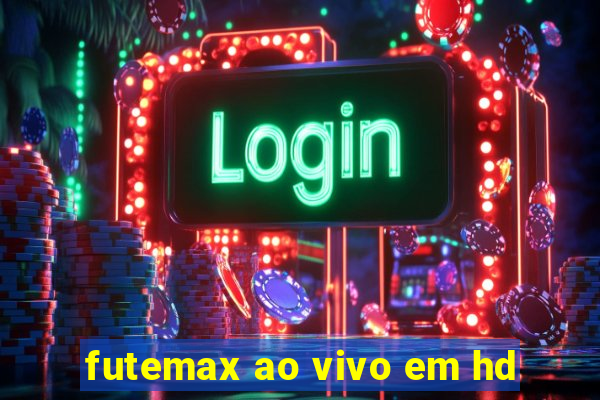 futemax ao vivo em hd