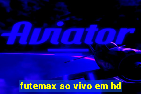 futemax ao vivo em hd