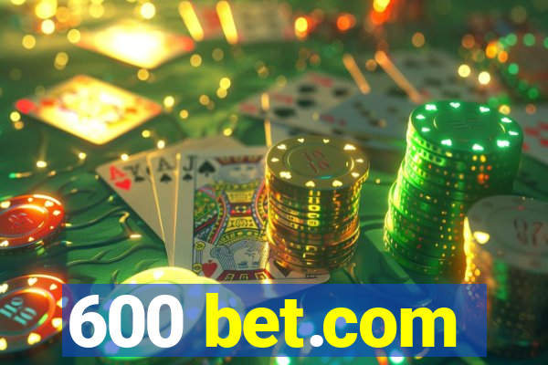 600 bet.com