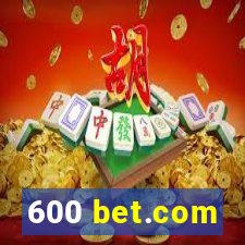 600 bet.com