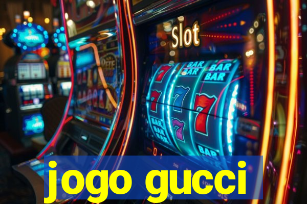 jogo gucci