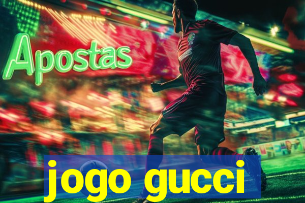 jogo gucci