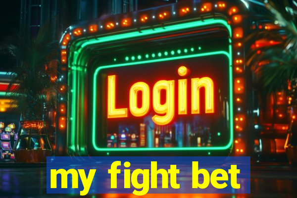 my fight bet
