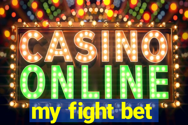 my fight bet