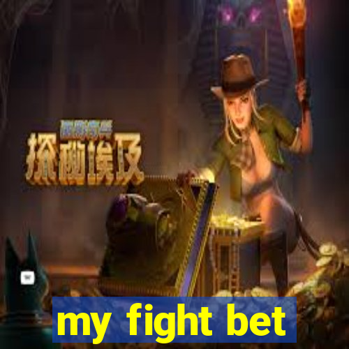 my fight bet
