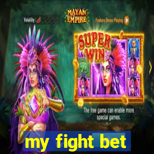 my fight bet