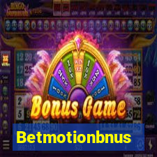 Betmotionbnus