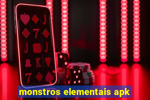 monstros elementais apk